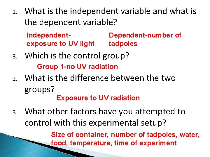 2. What is the independent variable and what is the dependent variable? Independentexposure to