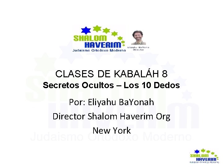 CLASES DE KABALÁH 8 Secretos Ocultos – Los 10 Dedos Por: Eliyahu Ba. Yonah