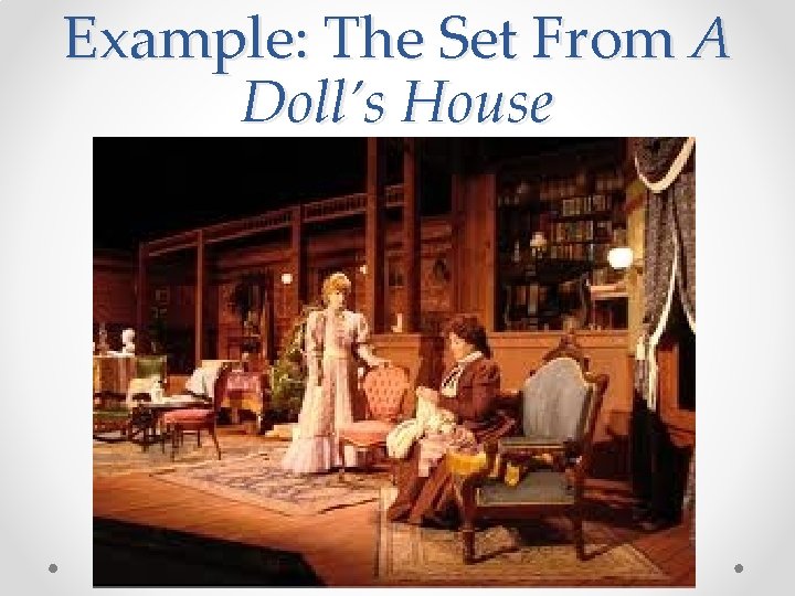 Example: The Set From A Doll’s House 