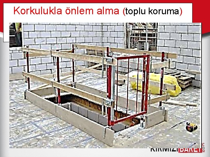 Korkulukla önlem alma (toplu koruma) 20 