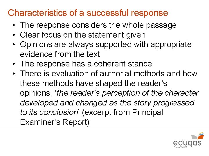Characteristics of a successful response • The response considers the whole passage • Clear