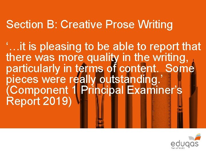 Section B: Creative Prose Writing ‘…it is pleasing to be able to report that