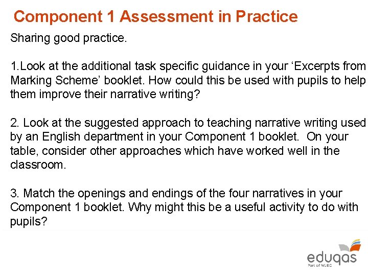 Component 1 Assessment in Practice Sharing good practice. 1. Look at the additional task