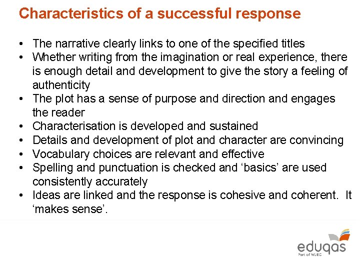 Characteristics of a successful response • The narrative clearly links to one of the