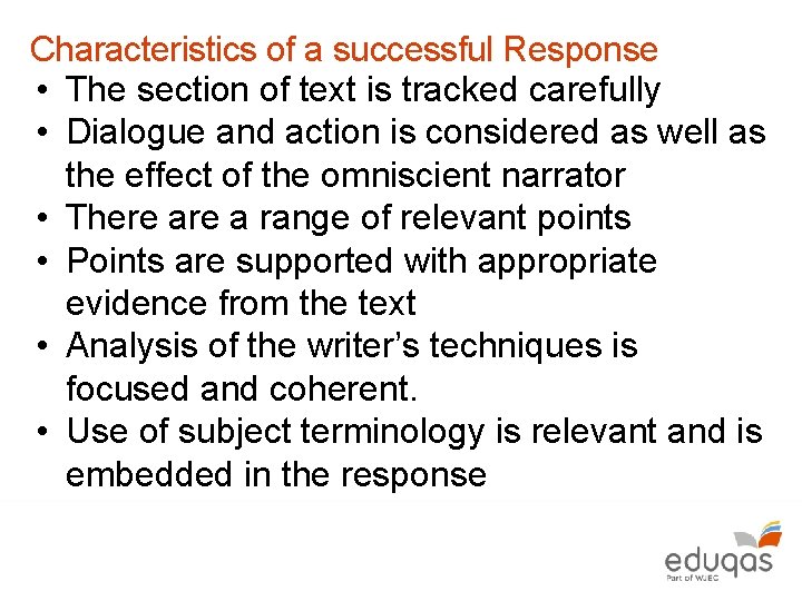 Characteristics of a successful Response • The section of text is tracked carefully •