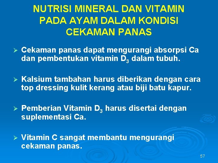 NUTRISI MINERAL DAN VITAMIN PADA AYAM DALAM KONDISI CEKAMAN PANAS Ø Cekaman panas dapat