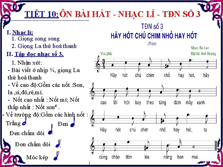 TIẾT 10: ÔN BÀI HÁT - NHẠC LÍ - TĐN SỐ 3 I. Nhạc