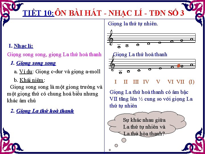 TIẾT 10: ÔN BÀI HÁT - NHẠC LÍ - TĐN SỐ 3 Giọng la