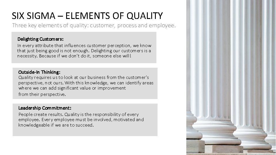 SIX SIGMA ─ ELEMENTS OF QUALITY Three key elements of quality: customer, process and