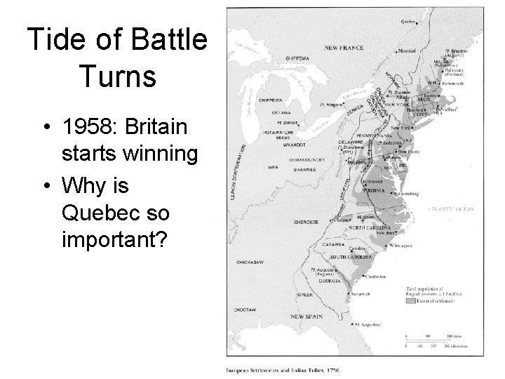 Tide of Battle Turns • 1958: Britain starts winning • Why is Quebec so
