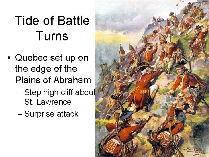 Tide of Battle Turns • Quebec set up on the edge of the Plains