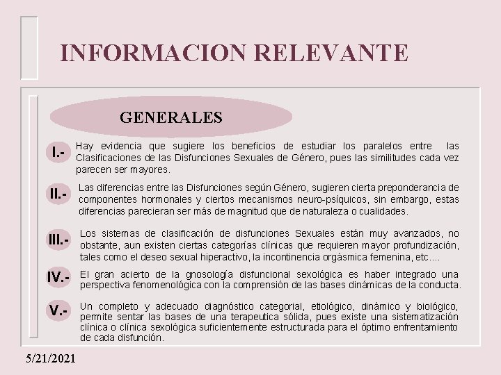 INFORMACION RELEVANTE GENERALES I. - Hay evidencia que sugiere los beneficios de estudiar los