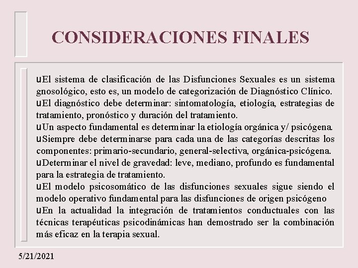CONSIDERACIONES FINALES u. El sistema de clasificación de las Disfunciones Sexuales es un sistema