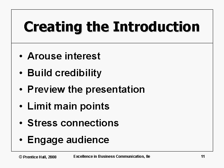 Creating the Introduction • Arouse interest • Build credibility • Preview the presentation •