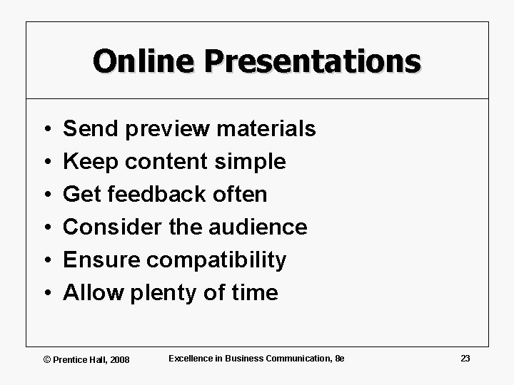 Online Presentations • • • Send preview materials Keep content simple Get feedback often