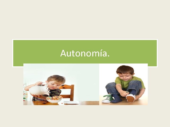 Autonomía. 