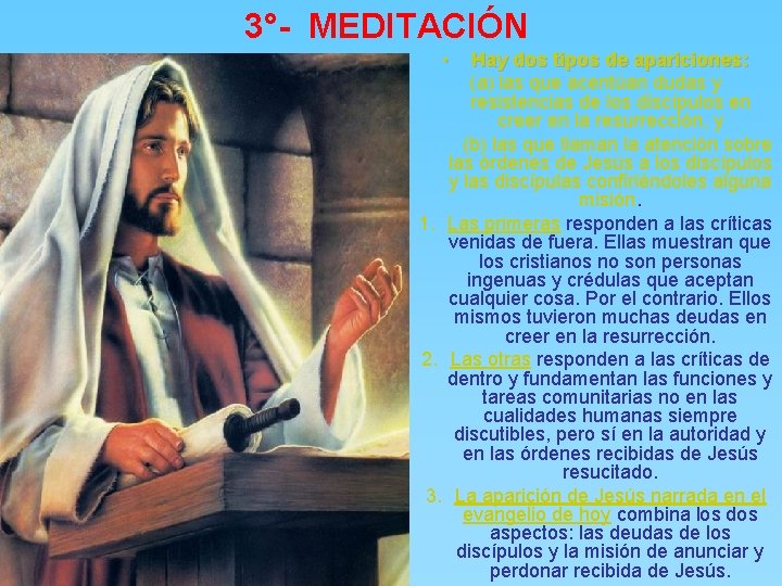 3°- MEDITACIÓN • Hay dos tipos de apariciones: (a) las que acentúan dudas y