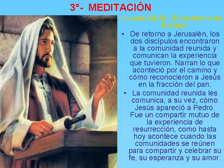 3°- MEDITACIÓN • Lucas 24, 35: El resumen de Emaús. • De retorno a
