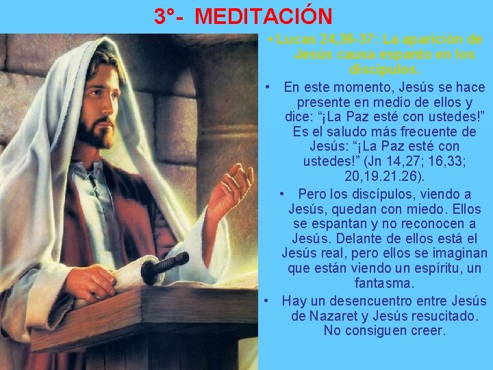 3°- MEDITACIÓN • Lucas 24, 36 -37: La aparición de Jesús causa espanto en
