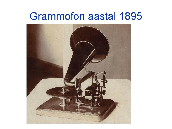 Grammofon aastal 1895 