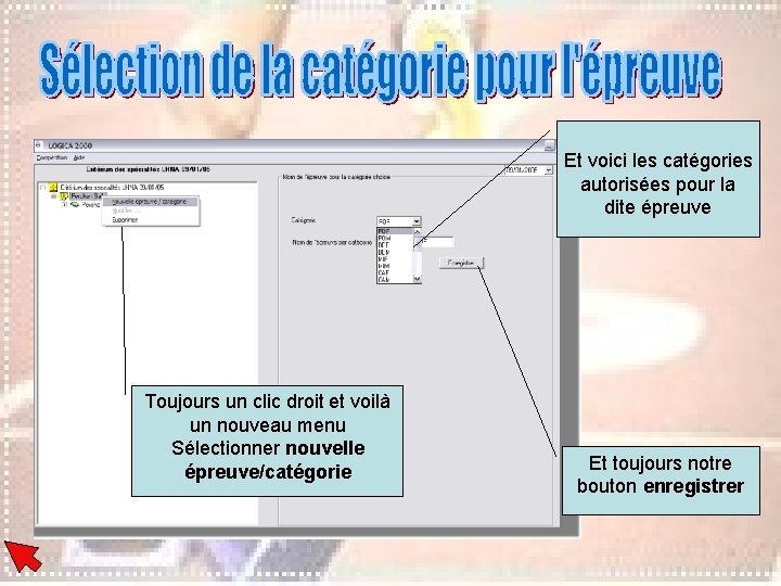 Et voici les catégories autorisées pour la dite épreuve Toujours un clic droit et Et voici les catégories autorisées pour la dite épreuve Toujours un clic droit et