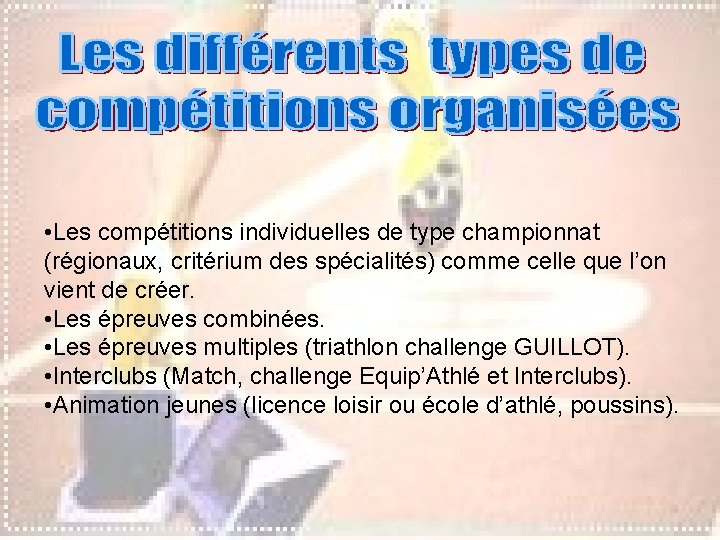 • Les compétitions individuelles de type championnat (régionaux, critérium des spécialités) comme celle • Les compétitions individuelles de type championnat (régionaux, critérium des spécialités) comme celle