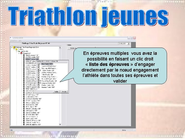 En épreuves multiples vous avez la possibilité en faisant un clic droit « liste En épreuves multiples vous avez la possibilité en faisant un clic droit « liste