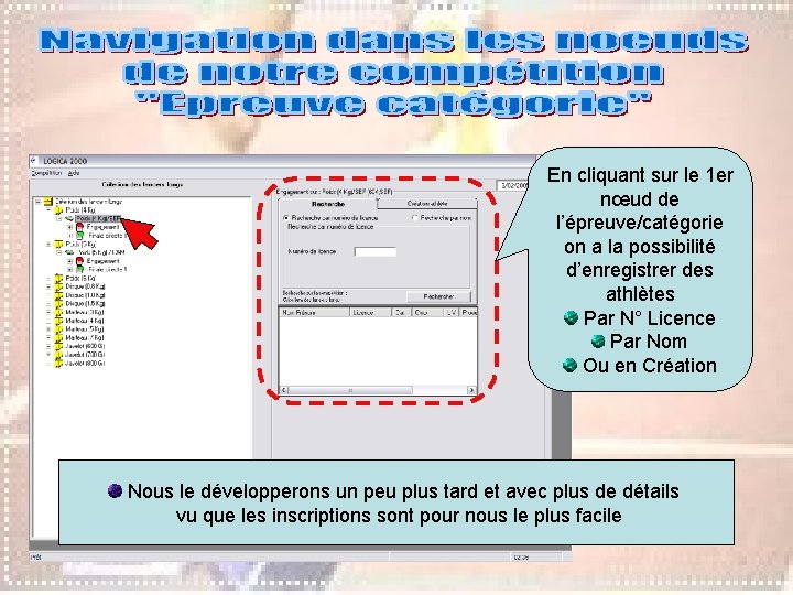 En cliquant sur le 1 er nœud de l’épreuve/catégorie on a la possibilité d’enregistrer En cliquant sur le 1 er nœud de l’épreuve/catégorie on a la possibilité d’enregistrer