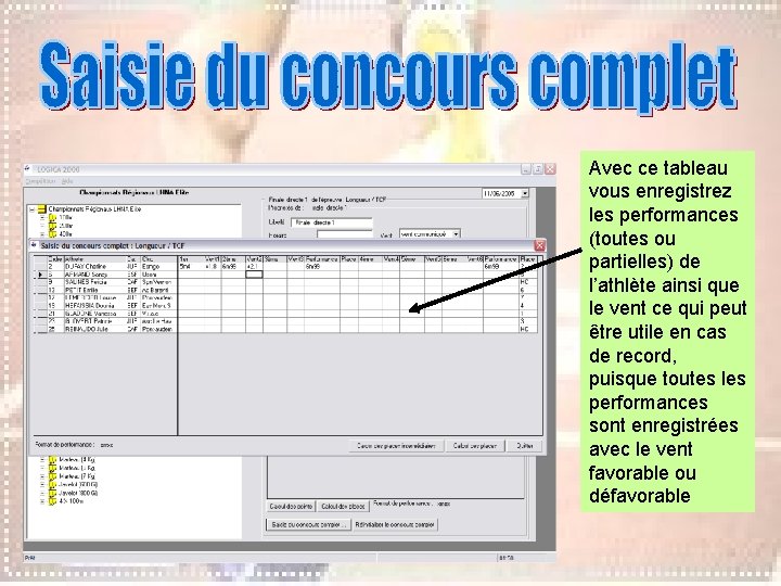 Avec ce tableau vous enregistrez les performances (toutes ou partielles) de l’athlète ainsi que Avec ce tableau vous enregistrez les performances (toutes ou partielles) de l’athlète ainsi que