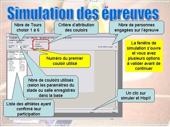 Nbre de Tours choisir 1 à 6 Critère d’attribution des couloirs Numéro du premier Nbre de Tours choisir 1 à 6 Critère d’attribution des couloirs Numéro du premier