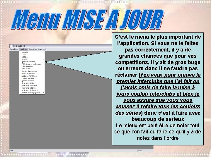 C’est le menu le plus important de l’application. Si vous ne le faites pas C’est le menu le plus important de l’application. Si vous ne le faites pas