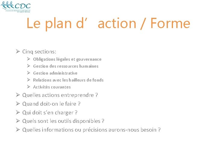 Le plan d’action / Forme Ø Cinq sections: Ø Ø Ø Ø Ø Obligations