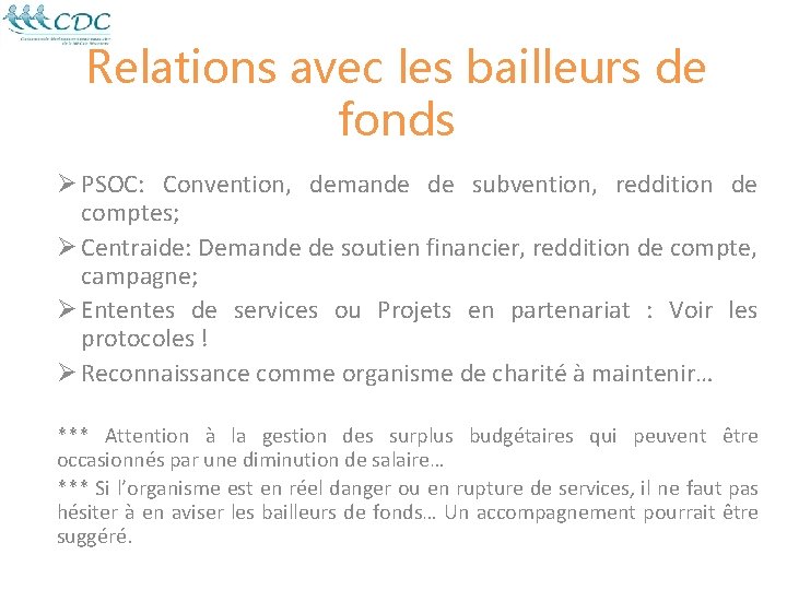 Relations avec les bailleurs de fonds Ø PSOC: Convention, demande de subvention, reddition de