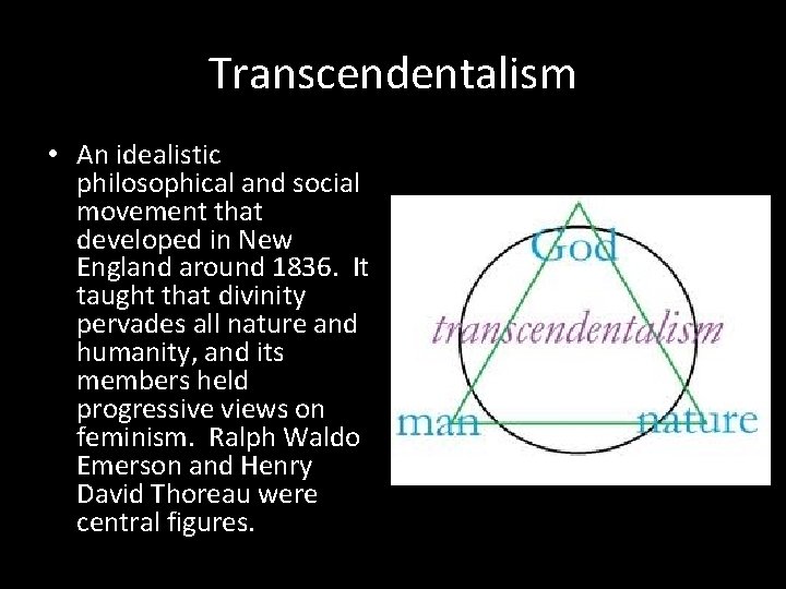 Transcendentalism • An idealistic philosophical and social movement that developed in New England around