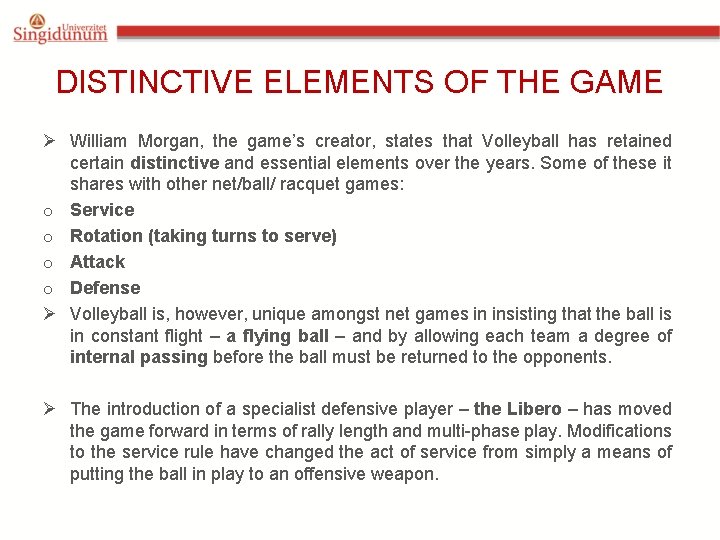 DISTINCTIVE ELEMENTS OF THE GAME Ø William Morgan, the game’s creator, states that Volleyball