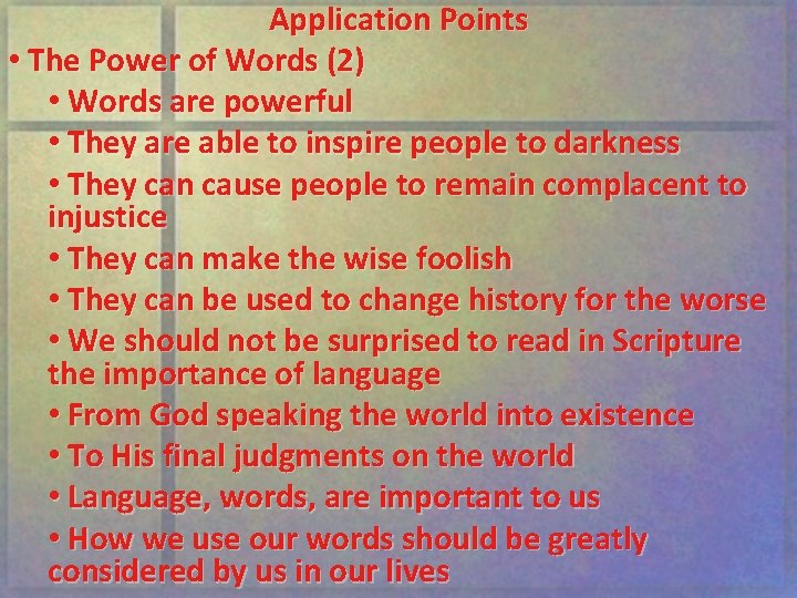 Application Points • The Power of Words (2) • Words are powerful • They