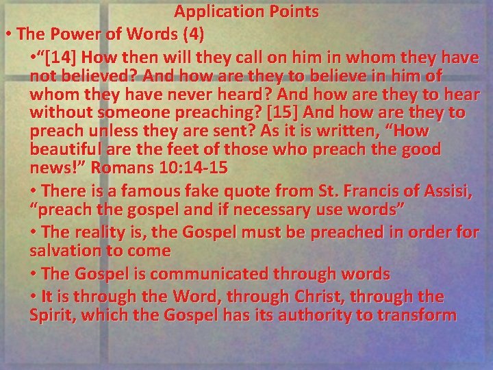 Application Points • The Power of Words (4) • “[14] How then will they