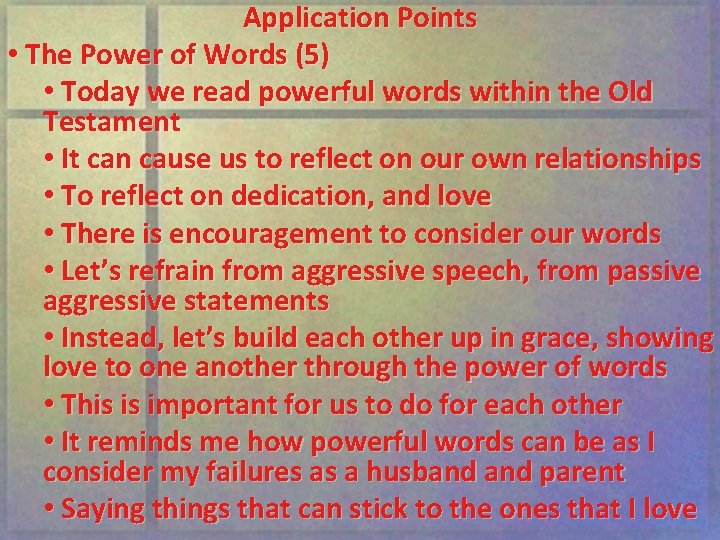 Application Points • The Power of Words (5) • Today we read powerful words