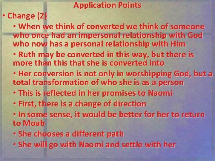Application Points • Change (2) • When we think of converted we think of