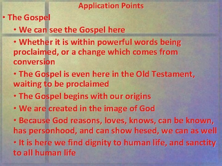 Application Points • The Gospel • We can see the Gospel here • Whether