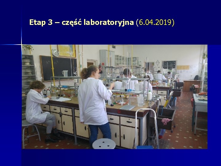 Etap 3 – część laboratoryjna (6. 04. 2019) 