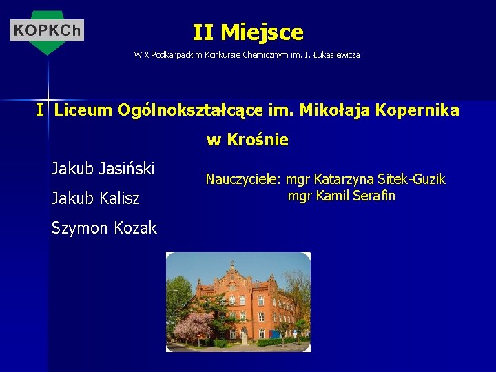 II Miejsce W X Podkarpackim Konkursie Chemicznym im. I. Łukasiewicza I Liceum Ogólnokształcące im.