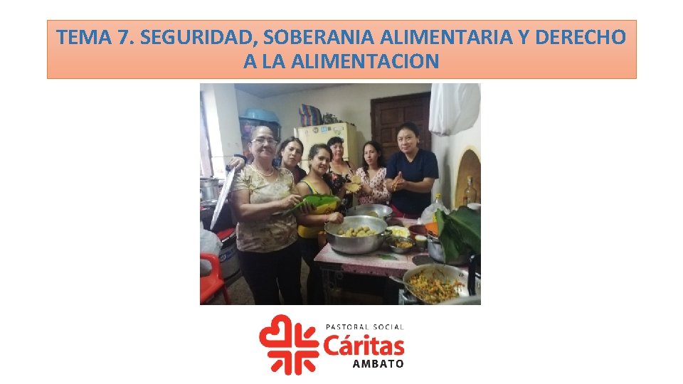 TEMA 7. SEGURIDAD, SOBERANIA ALIMENTARIA Y DERECHO A LA ALIMENTACION 