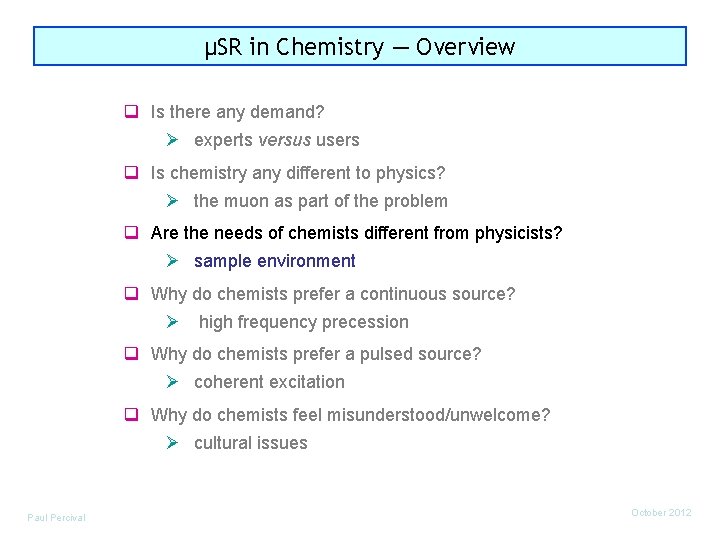 µSR in Chemistry ― Overview q Is there any demand? Ø experts versus users