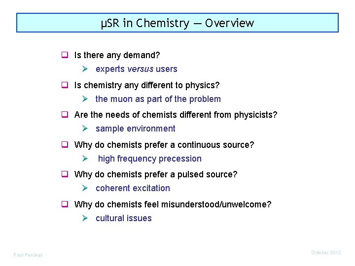 µSR in Chemistry ― Overview q Is there any demand? Ø experts versus users