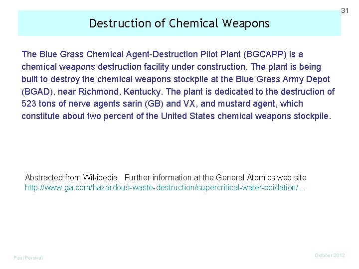 31 Destruction of Chemical Weapons The Blue Grass Chemical Agent-Destruction Pilot Plant (BGCAPP) is