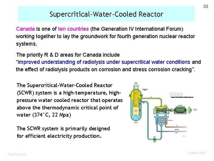 33 Supercritical-Water-Cooled Reactor Canada is one of ten countries (the Generation IV International Forum)