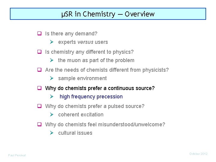 µSR in Chemistry ― Overview q Is there any demand? Ø experts versus users