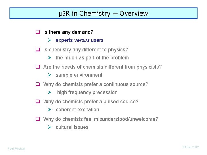 µSR in Chemistry ― Overview q Is there any demand? Ø experts versus users