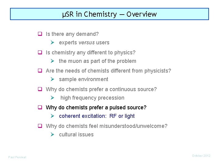 µSR in Chemistry ― Overview q Is there any demand? Ø experts versus users